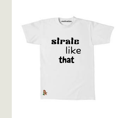 Strate like that T-SHIRT